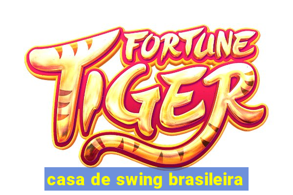 casa de swing brasileira